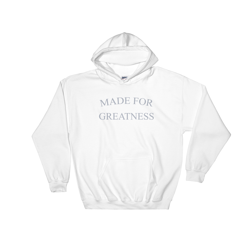 Made For Greatness Hoodie