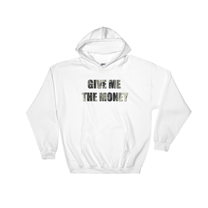 Give Me The Money Hoodie